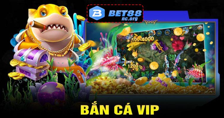 bắn cá vip