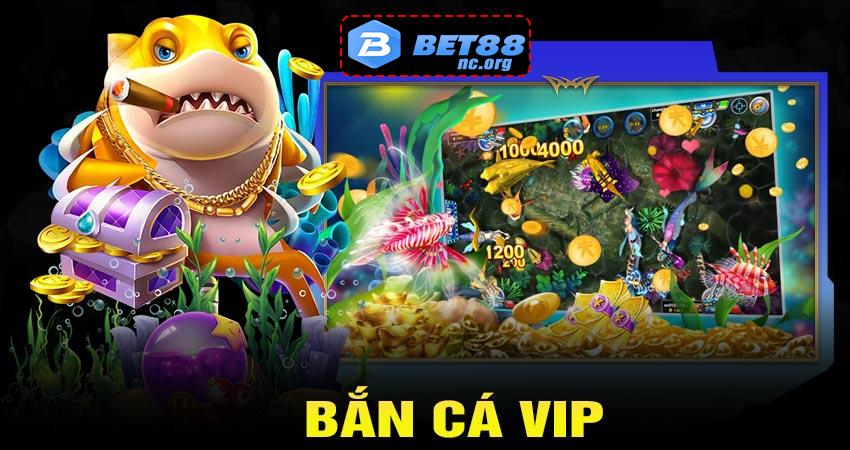 bắn cá vip