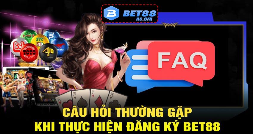 Các câu hỏi thường gặp khi đăng ký bet88