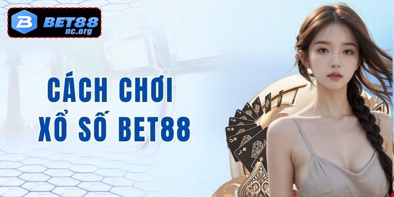 Cách chơi xổ số tại nhà cái Bet88 rất đơn giản, dễ hiểu