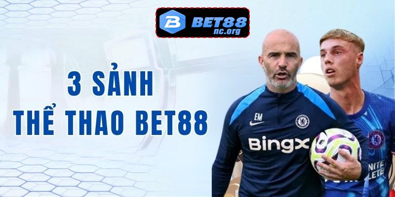 Thể thao Bet88 cung cấp đa dạng các sảnh cược cho hội viên