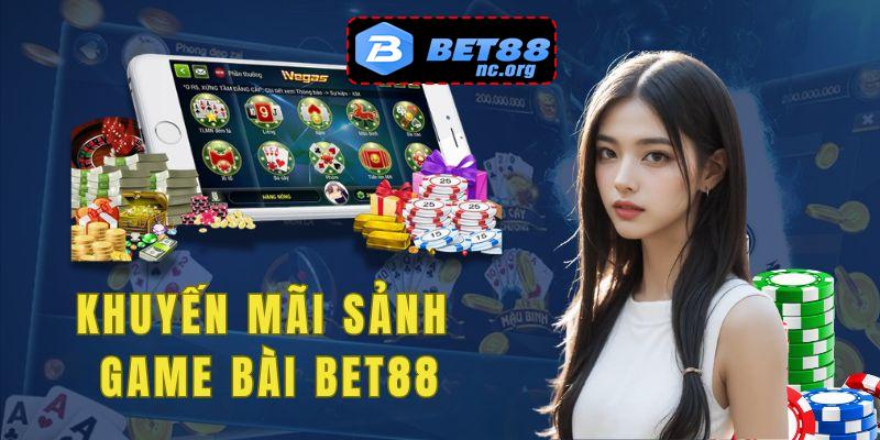 Các chương trình khuyến mãi trong sảnh game bài Bet88