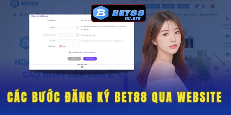 Hướng dẫn thực hiện các bước đăng ký Bet88 qua website