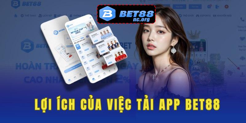 Những ưu điểm của việc tải app bet88 về điện thoại