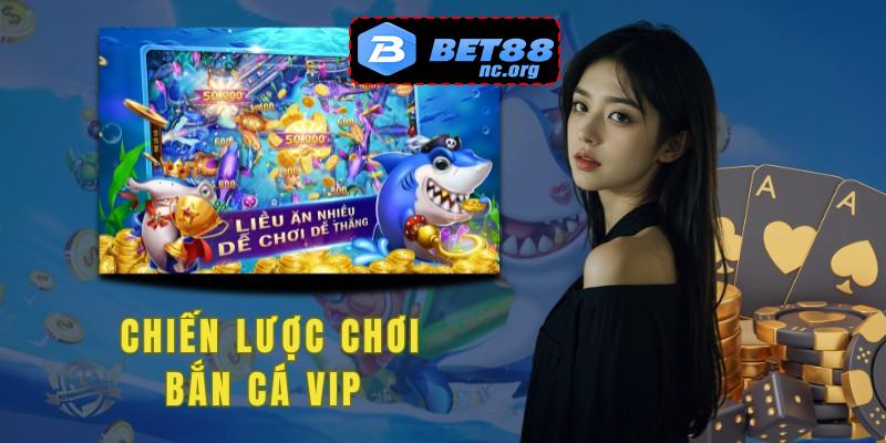 Mẹo và chiến lược chơi bắn cá vip hiệu quả