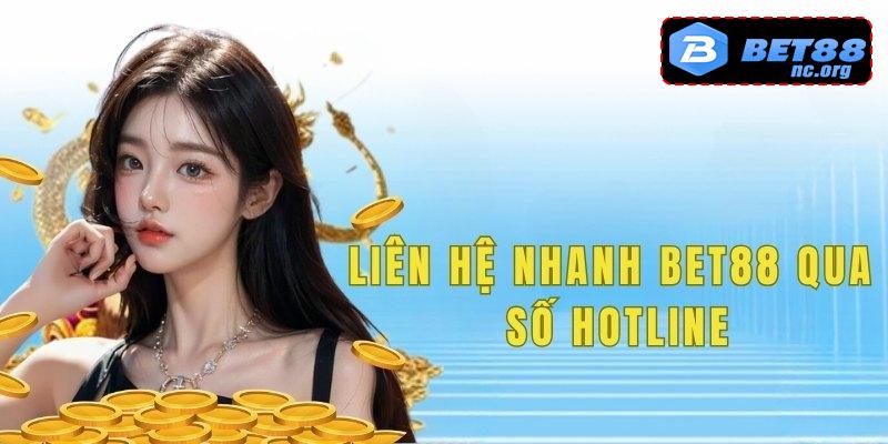 Liên hệ nhanh Bet88 qua số hotline cấp bách