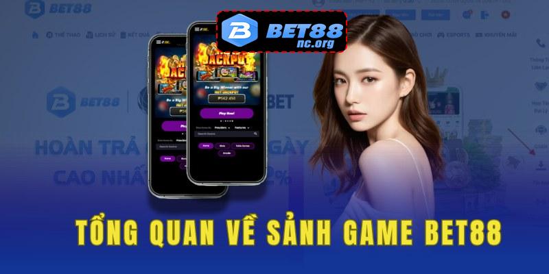 Tổng quan về sảnh game bet88 và một số thành tích của sân chơi