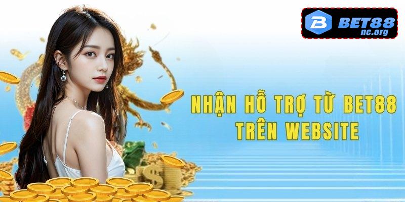 Nhận hỗ trợ từ Bet88 ngay trên trang website