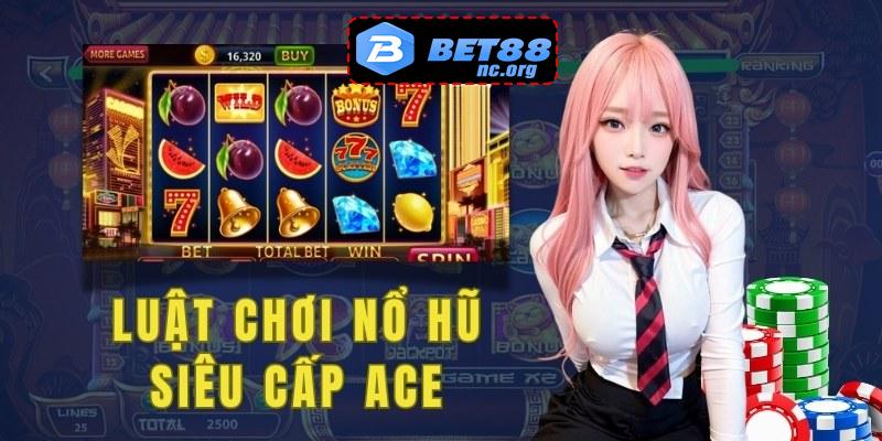 Cơ chế hoạt động của tựa game nổ hũ siêu cấp Ace