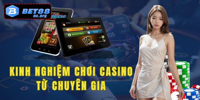 Một số kinh nghiệm chơi casino từ chuyên gia