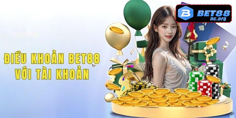 Điều khoản bet88 với tài khoản ngân hàng