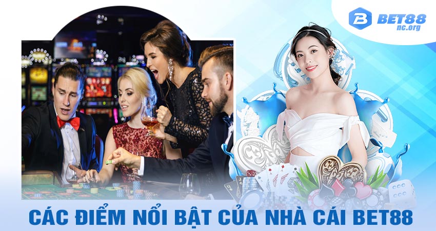 Những điểm nổi bật của nhà cái bet88