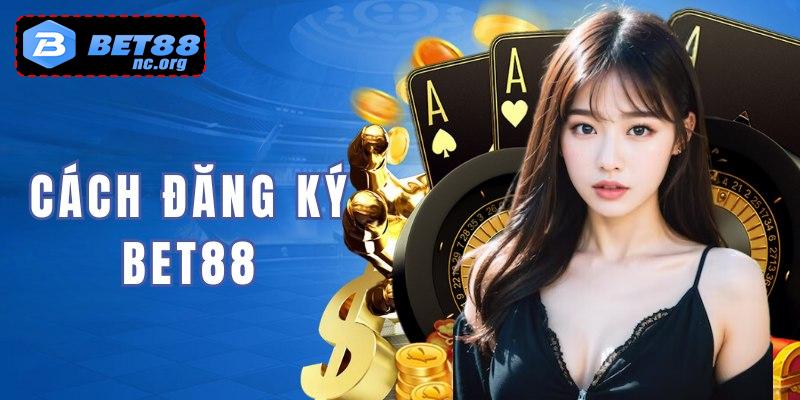 Giới thiệu bet88 - cách tham gia đăng ký tại nhà cái 